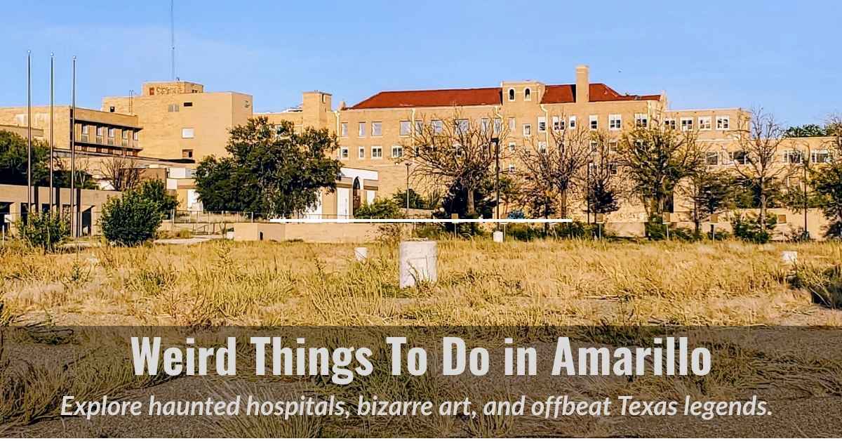 weird-things-to-do-in-Amarillo St. Anthony’s Hospital in Amarillo with blog title overlay about haunted sites and weird Texas attractions.